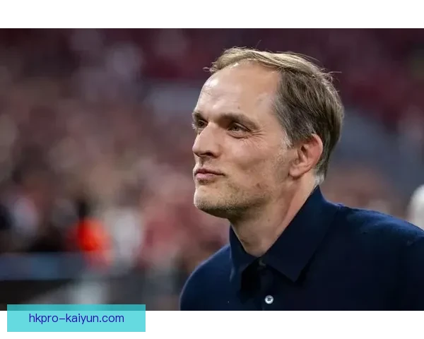 图赫尔战术适配大巴黎状态回暖，球队竞争力增强引发关注